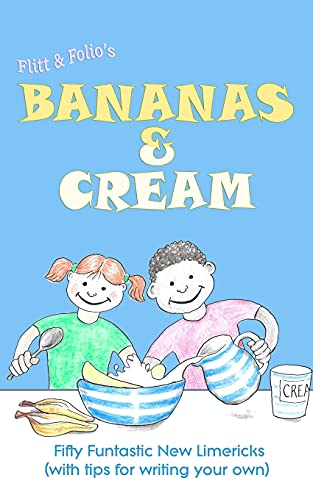 Bananas & Cream: Fifty Funtastic New Limericks (With Tips For Writing Your Own) - 9781838301316