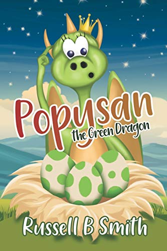 Popysan The Green Dragon: The Mystery Of The Stone Eggs.