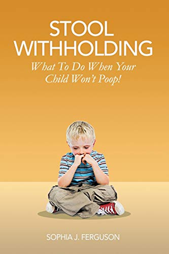 Stool Withholding: What To Do When Your Child Won't Poop! (USA Edition)