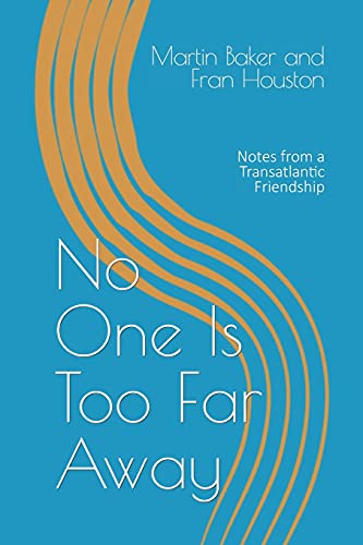 No One Is Too Far Away: Notes From A Transatlantic Friendship - 9781838373627