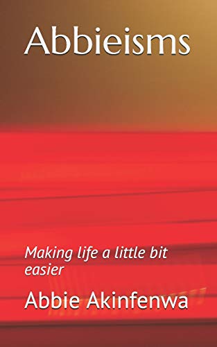 Abbieisms: Making life a little bit easier