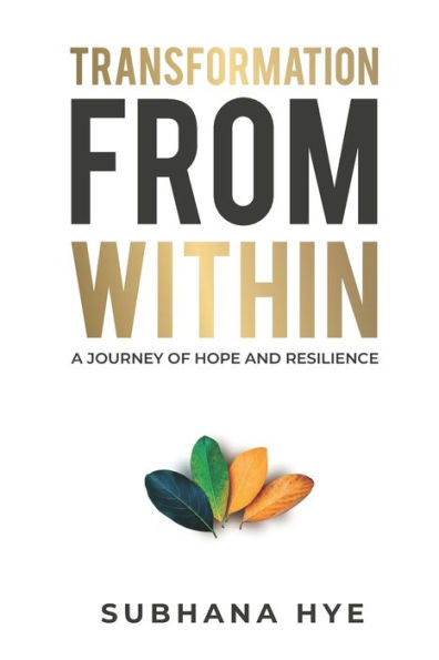 Transformation From Within: A Journey Of Hope And Resilience