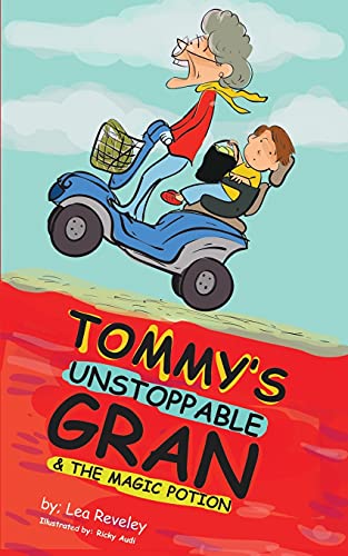 Tommy's Unstoppable Gran & The Magic Potion: A Fun Chapter Book For Children Who Love To Laugh - 9781838446307