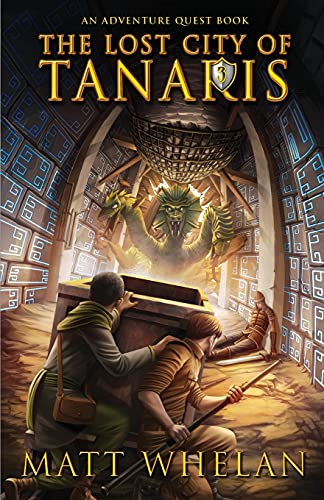 The Lost City Of Tanaris: Adventure Quest - Book 3 - 9781838475161