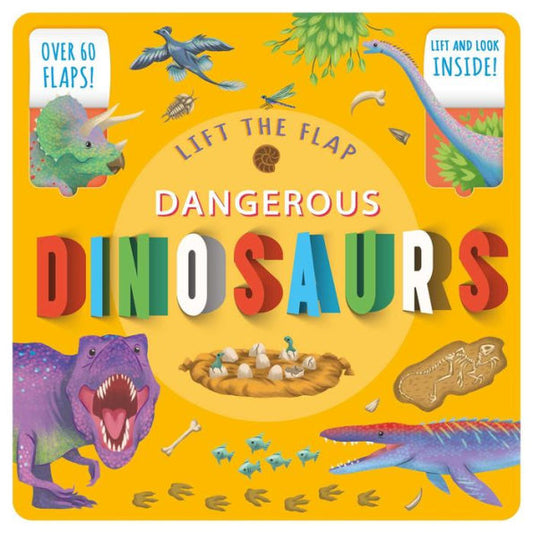 Lift The Flap: Dangerous Dinosaurs: Lift-The-Flap Fact Book