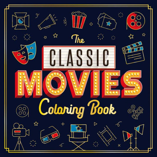 The Classic Movies Coloring Book : Adult Coloring Book