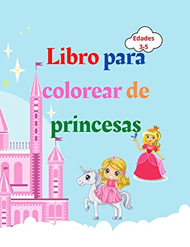 Libro Para Colorear De Princesas: Libro Para Colorear De Princesas Para Ni????Os De 3 A 5 A????Os - Regalo Encantador Para Ni????As - Libro Para Colorear De ... Pr????Ncipes, Castillos, (Spanish Edition) - 9781839313172