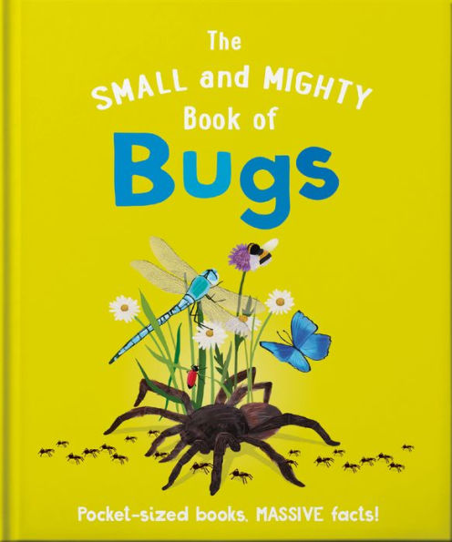 The Small And Mighty Book Of Bugs (Small & Mighty)