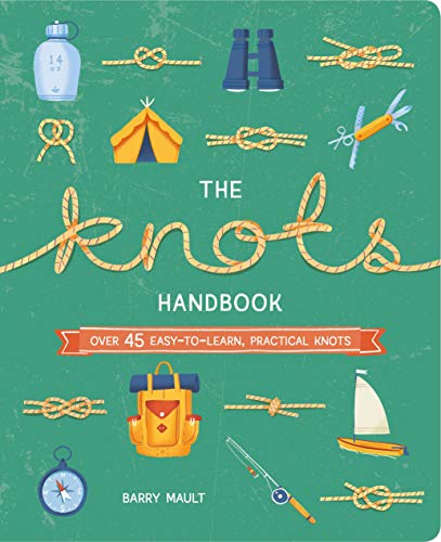 The Knots Handbook: Over 45 Easy-To-Learn, Practical Knots - 9781839404993