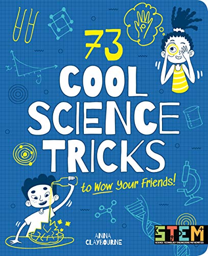 73 Cool Science Tricks To Wow Your Friends! - 9781839406164
