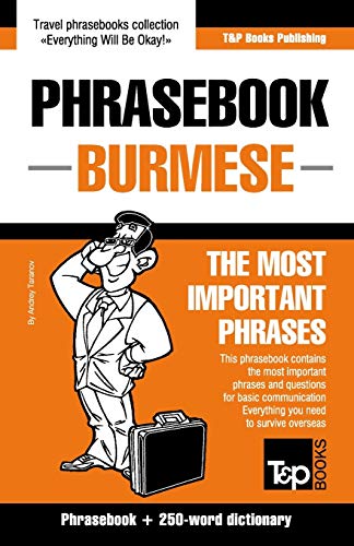 Phrasebook - Burmese - The most important phrases: Phrasebook and 250-word dictionary (American English Collection)