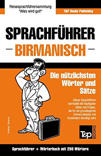 Sprachf??hrer Deutsch-Birmanisch und Mini-W??rterbuch mit 250 W??rtern (German Collection) (German Edition)