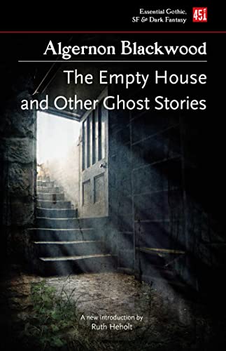 The Empty House, And Other Ghost Stories (Essential Gothic, Sf & Dark Fantasy)