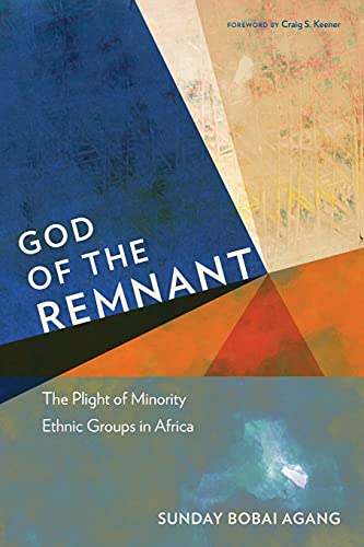 God Of The Remnant: The Plight Of Minority Ethnic Groups In Africa - 9781839730580