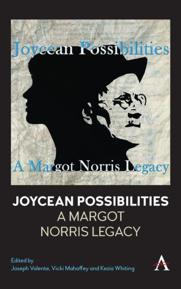 Joycean Possibilities: A Margot Norris Legacy (Anthem Irish Studies)