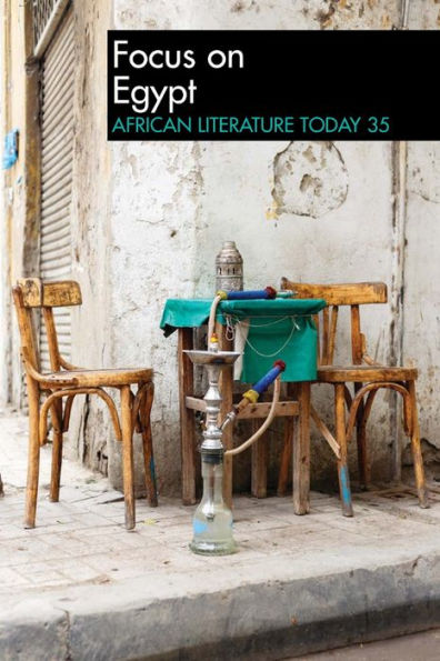 ALT 35: Focus on Egypt: African Literature Today (African Literature Today, 35)