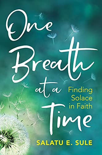 One Breath At A Time : Finding Solace In Faith