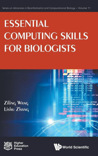 Essential Computing Skills for Biologists (Series on Advances in Bioinformatics and Computational Biology)