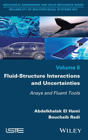 Interacciones e incertidumbres fluido-estructura: Ansys y Fluent Tools (Ingeniería mecánica y mecánica de sólidos: confiabilidad de sistemas multifísicos)