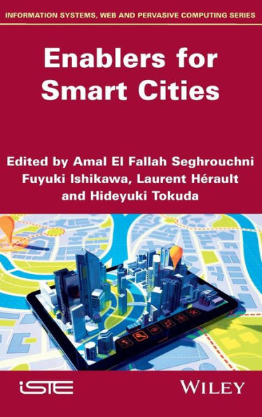 Enablers for Smart Cities (Information Systems, Web and Pervasive Computing)