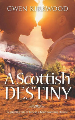 A Scottish Destiny: A gripping tale of love in a heart-warming climate. (Love has no Borders)