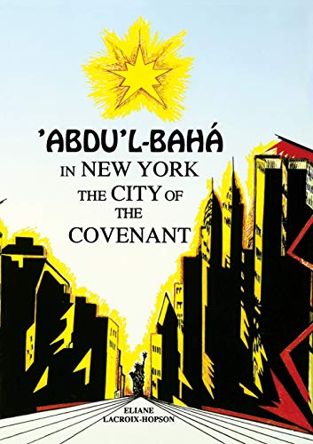 'Abdu'L-Bahá In New York: The City Of The Covenant