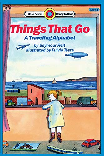 Things That Go : A Traveling Alpabet: Level 1