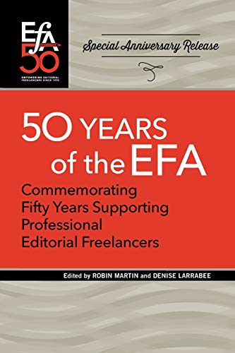 Fiftieth Anniversary Of The Efa: Commemorating Fifty Years Supporting Professional Editorial Freelancers