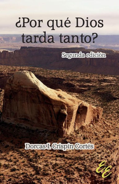 ¿Por qué Dios tarda tanto? (Edición en español)