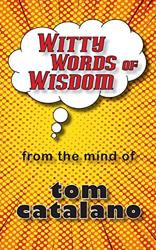 Witty Words of Wisdom : From the Mind