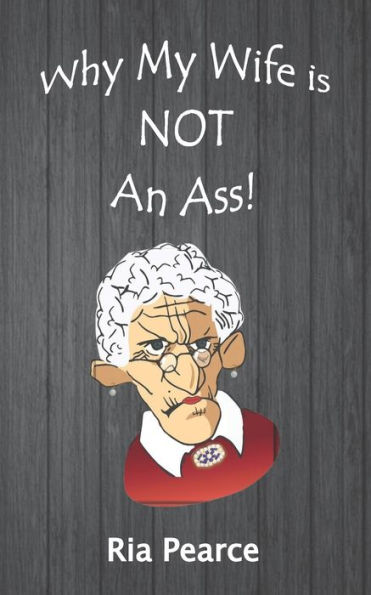 Why My Wife Is Not An Ass!