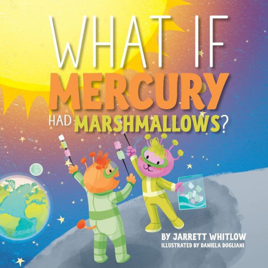 What If Mercury Had Marshmallows? - 9781886057470
