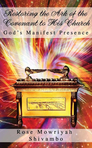 Restoring The Ark Of The Covenant To His Church