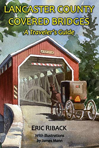 Lancaster County Covered Bridges : A Traveler's Guide