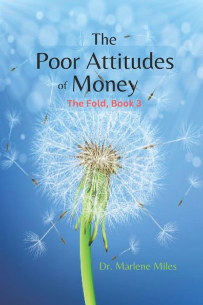The Poor Attitudes Of Money: The Fold, Book 3