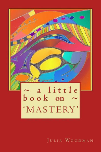 A little book on MASTERY