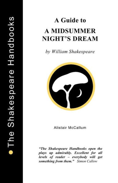 A Guide to A Midsummer Night's Dream (The Shakespeare Handbooks)