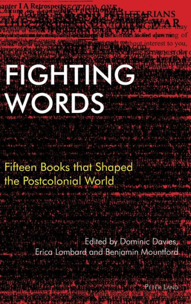 Fighting Words: Fifteen Books that Shaped the Postcolonial World (Race and Resistance Across Borders in the Long Twentieth Century)