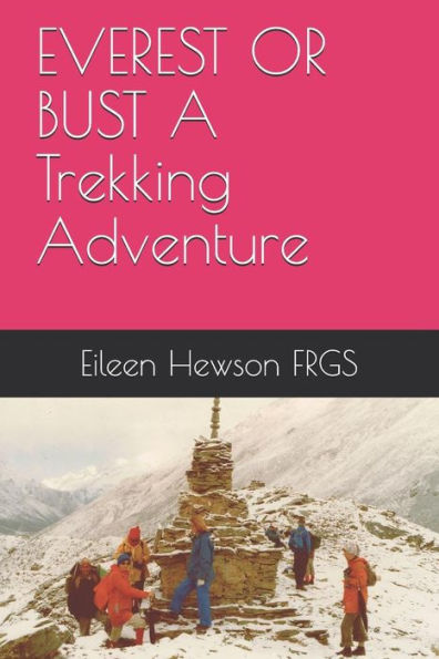 EVEREST OR BUST A Trekking Adventure
