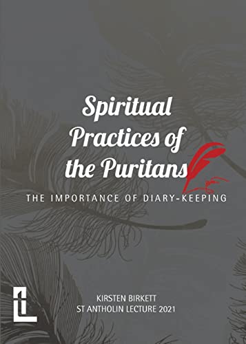 Spiritual Practices Of The Puritans: The Importance Of Diary-Keeping