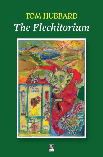 The Flechitorium : Ballads, Gaitherins, A Legend And A Tale From The Fowk's Republic Of Fife
