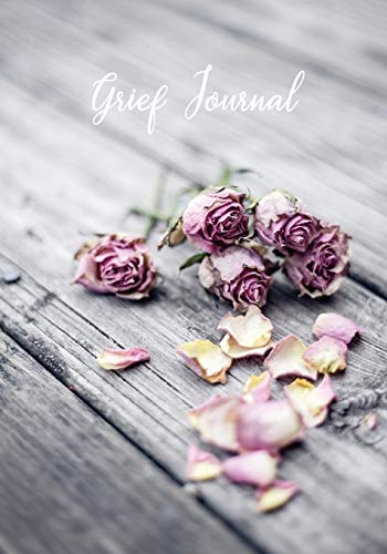 Grief Journal : My Journey Through Grief - Grief Recovery Workbook with Prompts