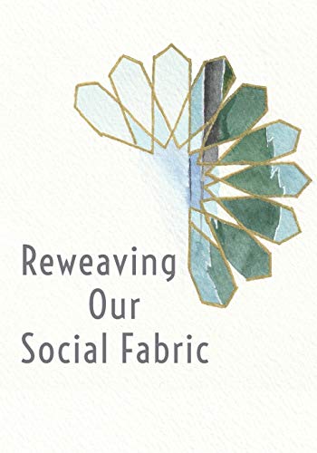 Reweaving Our Social Fabric : A Muslim Conference for the 21st Century