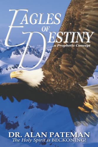 Eagles of Destiny ?àa Prophetic Concept
