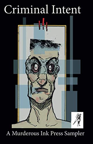 Criminal Intent - A Murderous Ink Press Sampler