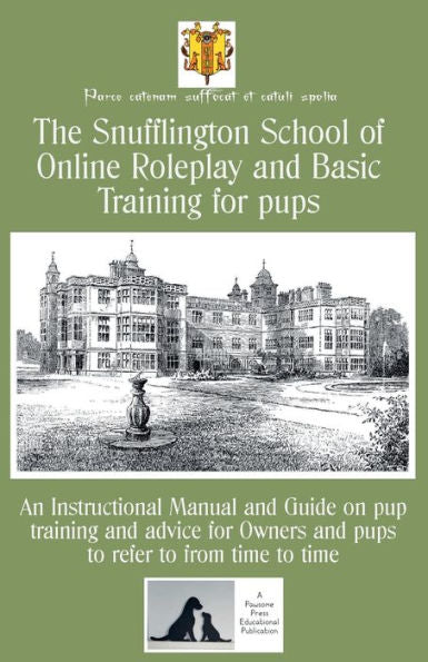 Snufflington School Of Online Roleplay And Basic Training For Pups.