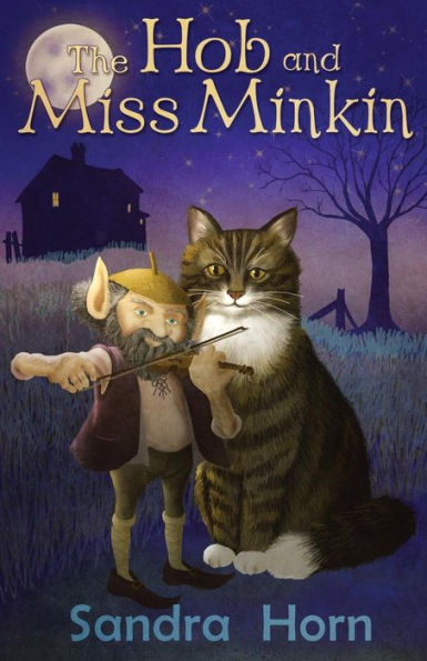 The Hob And Miss Minkin : Cat Tales From An Old Sussex Farmhouse
