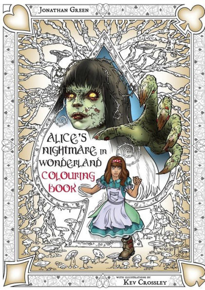 Alice's Nightmare in Wonderland Colouring Book Two: Through the Looking-Glass and the Horrors Alice Found There