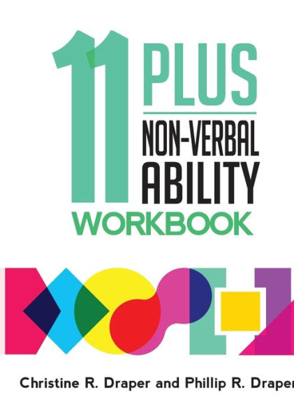 11 Plus Non-Verbal Reasoning Workbook: A workbook teaching both the 2D and 3D techniques required for both CEM and GL exams. (11 Plus Workbooks)