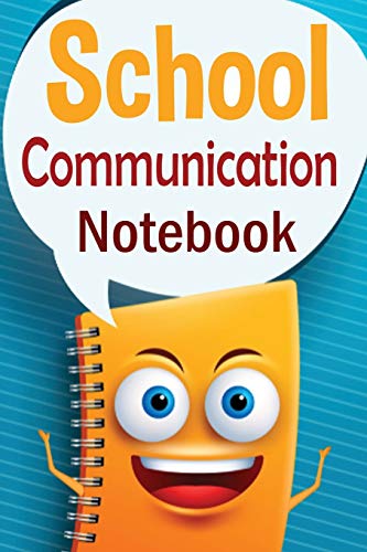 School Communication Notebook : A Parent - Teacher Daily Communication Book with Child Input. In US English.